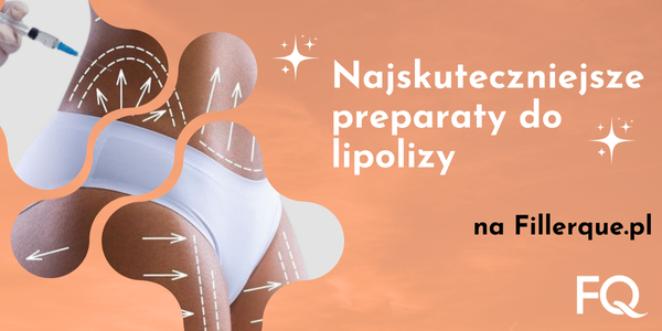 Najskuteczniejsze preparaty do lipolizy na Fillerque
