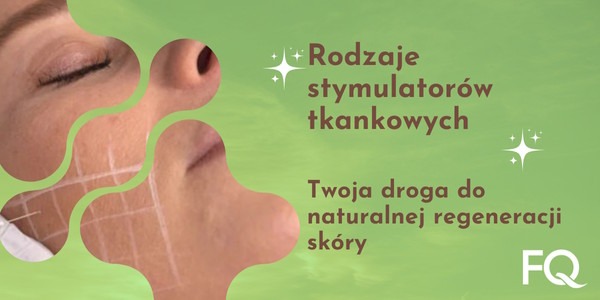 Rodzaje stymulatorów tkankowych – Twoja droga do naturalnej regeneracji skóry